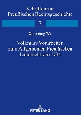 Volkmars Vorarbeiten zum Allgemeinen Preußischen Landrecht von 1794