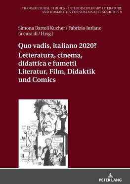 Quo vadis, italiano 2020?Letteratura, cinema, didattica e fumettiLiteratur, Film, Didaktik und Comics