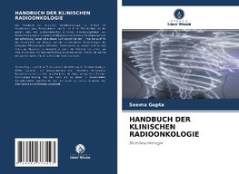 HANDBUCH DER KLINISCHEN RADIOONKOLOGIE