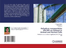 Palladium nanoparticles (Pd-NP) as Catalyst in Animal and Human Cells