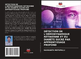 DÉTECTION DE L'HÉMODYNAMIQUE RÉTINIENNE ET DU DIABÈTE SUCRÉ PAR APPRENTISSAGE PROFOND