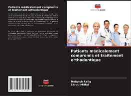 Patients médicalement compromis et traitement orthodontique