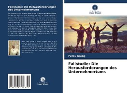 Fallstudie: Die Herausforderungen des Unternehmertums