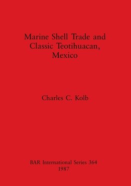 Marine Shell Trade and Classic Teotihuacan, Mexico