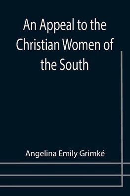 An Appeal to the Christian Women of the South