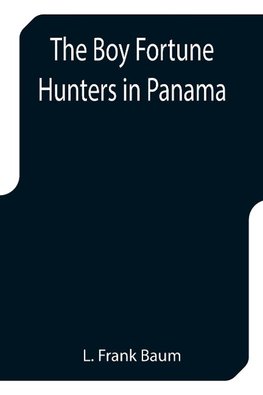 The Boy Fortune Hunters in Panama