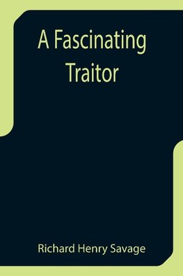 A Fascinating Traitor