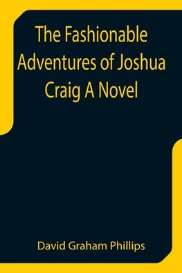 The Fashionable Adventures of Joshua Craig A Novel