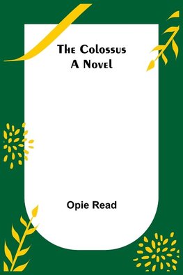 The Colossus; A Novel