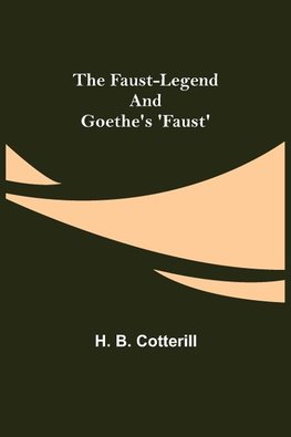 The Faust-Legend and Goethe's 'Faust'