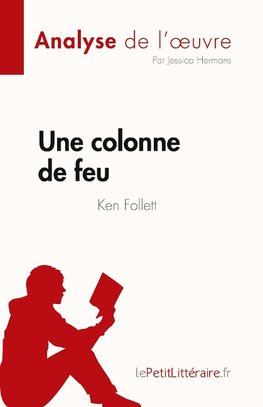 Une colonne de feu de Ken Follett (Analyse de l'oeuvre)