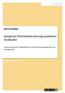 Integrierte Personalrekrutierung spanischer Fachkräfte