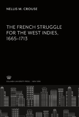 The French Struggle for the West Indies 1665-1713