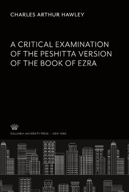 A Critical Examination of the Peshitta Version of the Book of Ezra