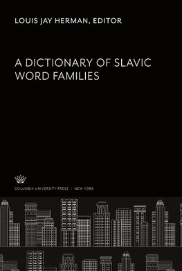 A Dictionary of Slavic Word Families