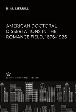 American Doctoral Dissertations in the Romance Field 1876-1926