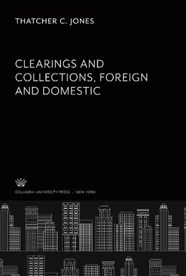 Clearings and Collections; Foreign and Domestic