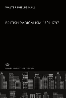 British Radicalism. 1791-1797