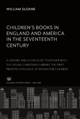 Children'S Books in England & America in the Seventeenth Century