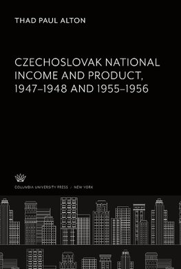 Czechoslovak National Income and Product 1947-1948 and 1955-1956