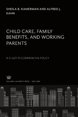 Child Care, Family Benefits, and Working Parents