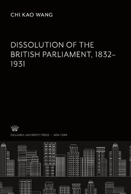 Dissolution of the British Parliament 1832-1931