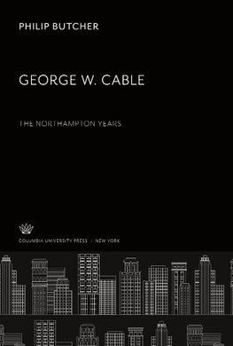 George W. Cable: the Northampton Years