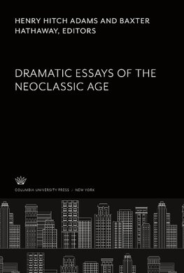 Dramatic Essays of the Neoclassic Age