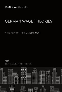 German Wage Theories a History of Their Development