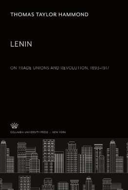 Lenin. on Trade Unions and Revolution 1893-1917