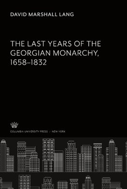 The Last Years of the Georgian Monarchy 1658-1832