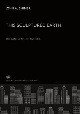 This Sculptured Earth: the Landscape of America