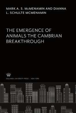 The Emergence of Animals the Cambrian Breakthrough