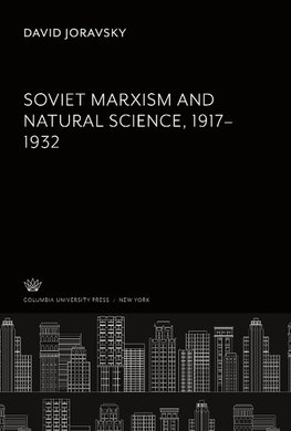 Soviet Marxism and Natural Science 1917-1932