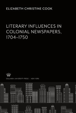 Literary Influences in Colonial Newspapers 1704-1750