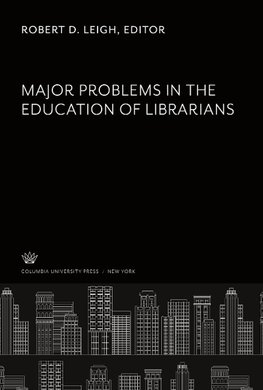 Major Problems in the Education of Librarians