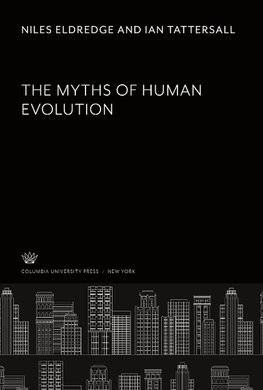 The Myths of Human Evolution