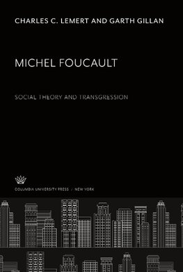 Michel Foucault. Social Theory and Transgression