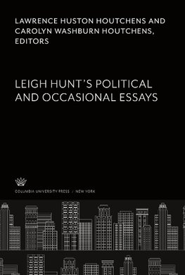 Leigh Hunt'S Political and Occasional Essays