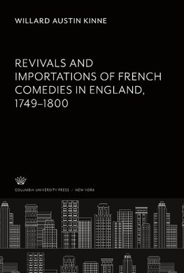 Revivals and Importations of French Comedies in England 1749-1800