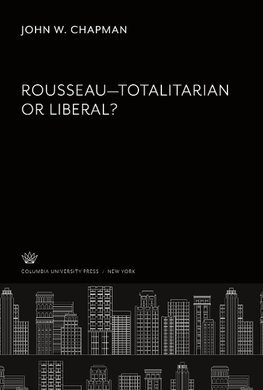 Rousseau-Totalitarian or Liberal?