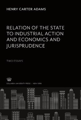 Relation of the State to Industrial Action and Economics and Jurisprudence