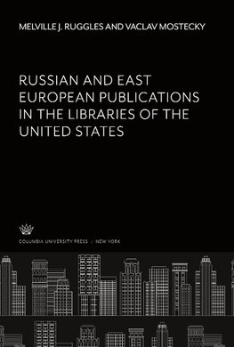 Russian and East European Publications in the Libraries of the United States