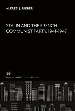 Stalin and the French Communist Party 1941-1947