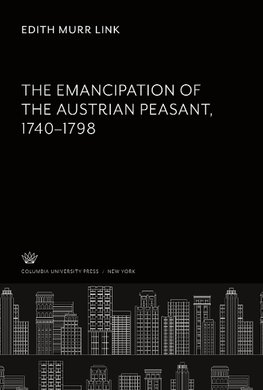 The Emancipation of the Austrian Peasant 1740-1798