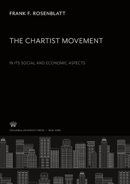 The Chartist Movement. in Its Social and Economic Aspects