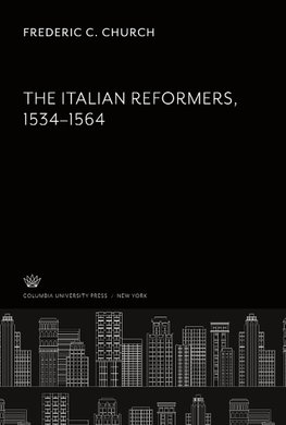 The Italian Reformers 1534-1564