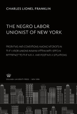 The Negro Labor Unionist of New York