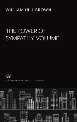 The Power of Sympathy. Volume I