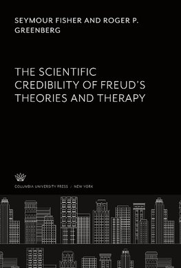 The Scientific Credibility of Freud'S Theories and Therapy